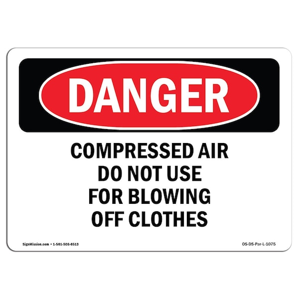Safety Sign, OSHA Danger, 7" Height, Aluminum, Compressed Air Not For Blowing Off Clothes, Landscape